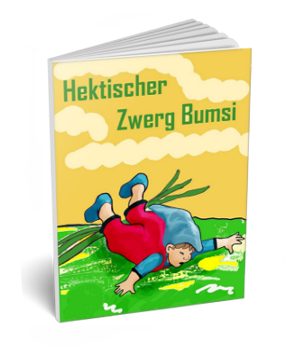 Ein Kinderbuch mit dem Titel "Hektischer Zwerg Bumsi" und einer illustrationierenden Figur, die gefallen ist.